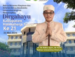 Rektor bersama pimpinan dan seluruh civitas akademika Universitas Khairun mengucapkan dirgahayu Kabupaten Halmahera Timur Ke 21 (31 Mei 2024)