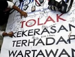 Wartawan Bertugas Sesuai Undang-Undang yang Berlaku, Tolak Tindakan Kekerasan Terhadap Wartawan