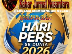 Kabar Jurnal Nusantara Ucapkan Selamat Hari Pers Sedunia 2026, Tegaskan Peran Pers sebagai Pilar Demokrasi