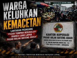 Warga Keluhkan Kemacetan, Lantaran Pedagang Pasar Tumpah Berjualan Diarea Luar Lapak Pasar Bulak Bateng Abadi