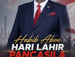 Habib Aboe soal Hari Lahir Pancasila: Nilai Pancasila Ajarkan Keberhasilan Pembangunan Beri Manfaat untuk Rakyat